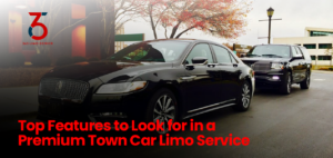 Top Features to Look for in a Premium Town Car Limo Service