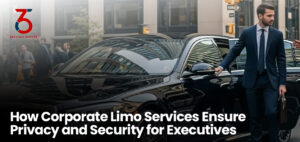 How Corporate Limo Services Ensure Privacy and Security for Executives