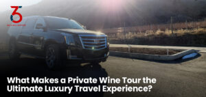 What Makes a Private Wine Tour the Ultimate Luxury Travel Experience?